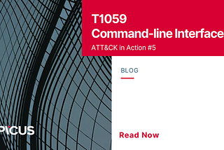 MITRE ATT&CK T1059 Command Line Interface