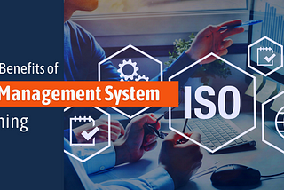 Top 5 Benefits of ISO Management System Training | Xceed Academy