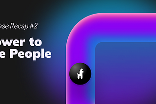 Pinata Release Recap #02: Power to the People