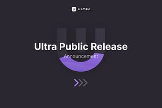 Ultra public release announcement!