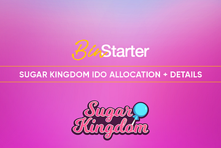 Sugar Kingdom IDO Allocations + Details