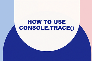 Console.trace in JavaScript