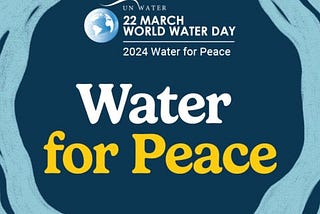 World Water Day: Water for Peace