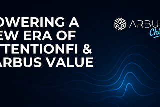 Arbus Chirps: Powering a New Era of AttentionFi & $ARBUS Value