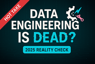 Data Engineering is Dead?