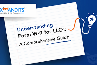 Understanding Form W-9 for LLCs: A Comprehensive Guide