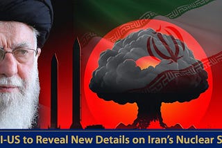 NCRI Unveils Iran’s Secret Project to Develop Nuclear Warheads and Hydrogen Bombs