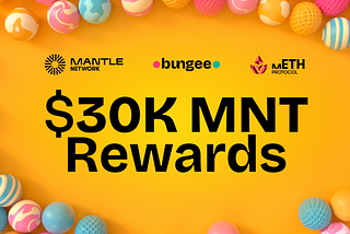 Swap, Earn, Win: Bungee Protocol x mETH Protocol Campaign on Mantle Network 🛡️