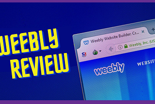 Weebly Review: Is Weebly the Right Website Builder for You in 2021?