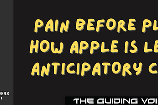 From Pain to Gain: How Apple Masters the Art of Anticipatory Contrast