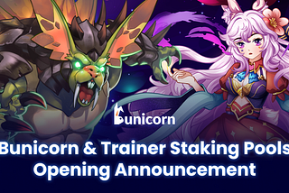 Bunicorn & Trainer Staking Pools Opening Announcement