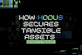 How Xodus Secures Tangible Assets Within Its Treasury