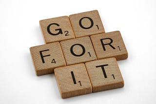 building blocks that say ‘Go for it’