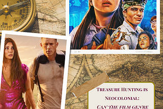 Treasure Hunting is Neocolonial. Can the film genre outgrow this?