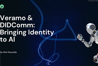Veramo & DIDComm: Bringing Identity to AI