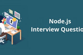 Commonly Asked Node.js Interview Questions