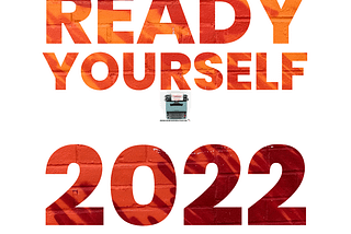 Are You Really Ready for 2022? Part 2