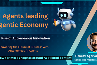 AI Agents leading Agentic Economy: The Rise of Autonomous Innovation