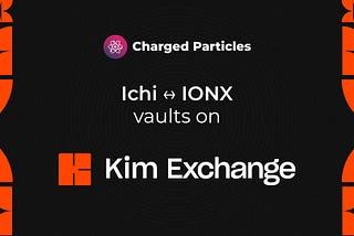 Single-Sided ICHI Vaults for IONX Now Live on Kim Exchange