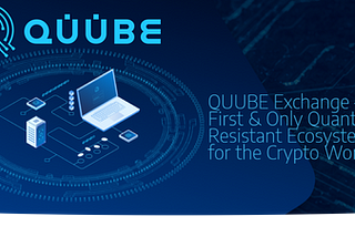 QUUBE - is the first and only quantum-resilient ecosystem