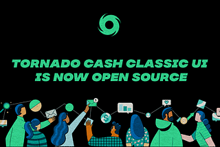 Tornado Cash Classic UI is now Open Source
