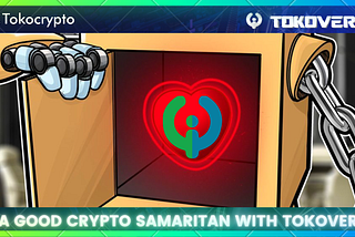 3 Reasons Why Tokoverse is the Place for Good Crypto Samaritans