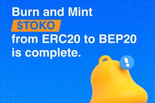 Announcement Regarding the Successful Movement of TOKO Token from ERC20 to BEP20