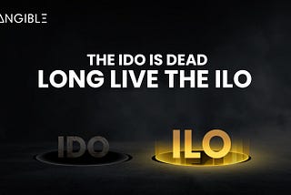 The IDO is Dead — Long Live the ILO