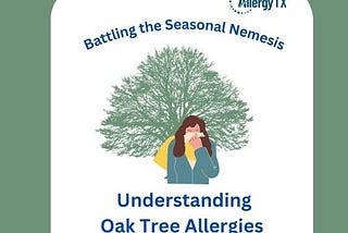 Battling the Seasonal Nemesis: Understanding Oak Tree Allergies