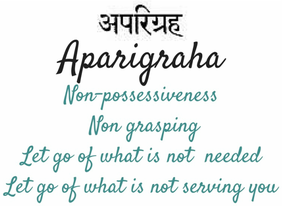 The importance of ‘Aparigraha’- Non-possessiveness