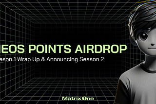 Matrix One Neos Points Airdrop: Season 1 Wrap-Up & Announcing Season 2