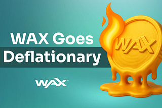 WAX Goes Deflationary