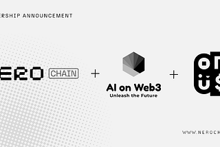 NERO Chain, AI on Web3, and On-us Announce Strategic Partnership to Redefine Web3 Lifestyle and…