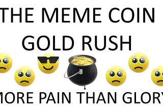 The Meme Coin Gold Rush
