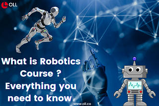 What is Robotics Course ? Everything you need to know