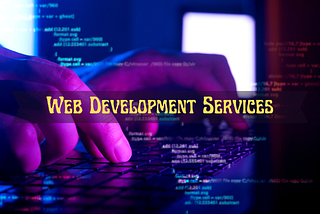 Web Development Services: The Cheat Sheet