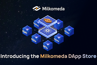 Introducing the Milkomeda DApp Store