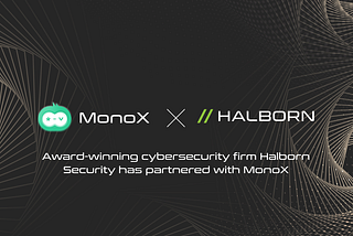 Announcement: MonoX Onboards Halborn Security As Security Advisors