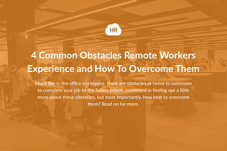 4 Common Obstacles Remote Workers Experience and How To Overcome Them | HR Cloud