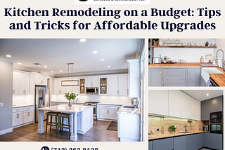 Kitchen Remodeling on a Budget: Tips and Tricks for Affordable Upgrades