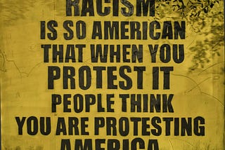 If people protest racism, they are not protesting America.