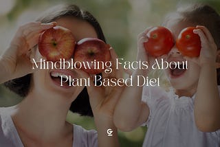 What Is a Vegan Diet? 10 Amazing Facts About Plant — Based Food