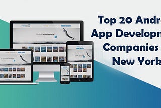 Top 20 Android App Developer in New York