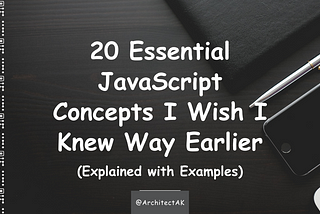 20 Essential JavaScript Concepts I Wish I Knew Way Earlier (Explained with Examples)