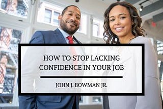 How to Stop Lacking Confidence in Your Job