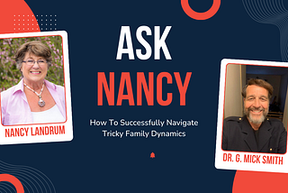 Ask Nancy: A Conversation With Dr. G. Mick Smith On How To Navigate Parental Alienation