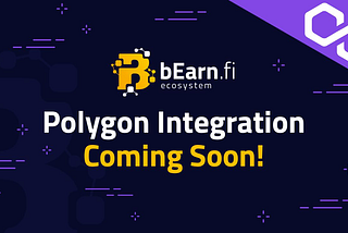bEarn Polygon Integration — Coming Soon!