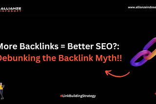 More Backlinks = Better SEO? Debunking the Backlink Myth!