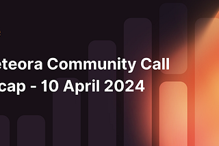 Meteora Community Call Recap — 10 April 2024
