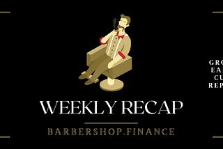 BARBERSHOP WEEKLY RECAP